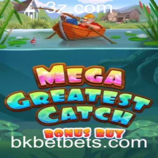 MegaGreatestCatchBonusBuy: Descubra o Fenômeno do Jogo com Bkbet